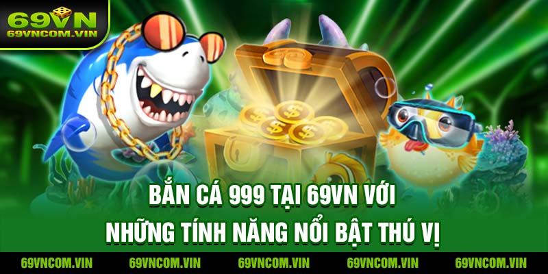 Bắn Cá 999 tại 69Vn