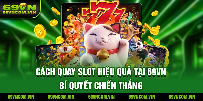 Cách quay Slot hiệu quả