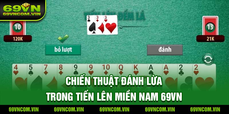 Chiến thuật đánh lừa trong Tiến lên miền Nam 69VN