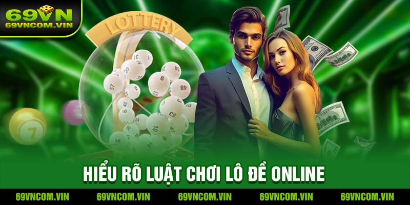 Hướng Dẫn Chơi Lô Đề Online