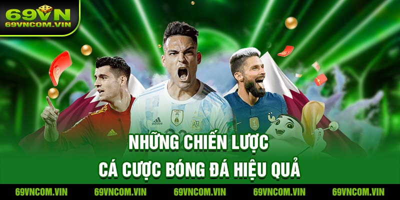 Những Chiến Lược Cá Cược Bóng Đá Hiệu Quả