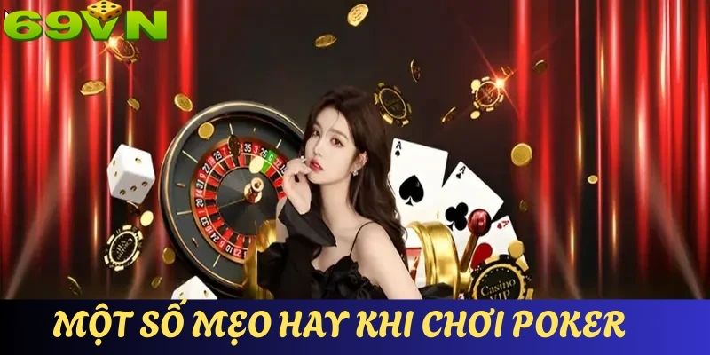Một số mẹo hay khi chơi poker online 69VN
