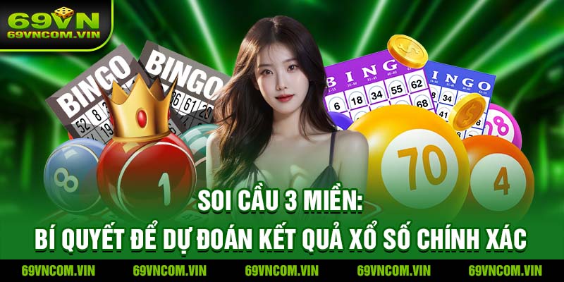Soi Cầu 3 Miền: Bí Quyết Để Dự Đoán Kết Quả Xổ Số Chính Xác