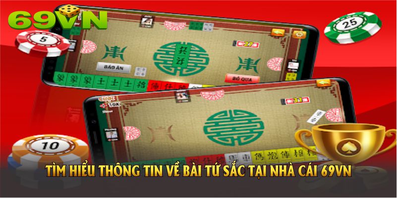Tìm hiểu thông tin về bài tứ sắc tại nhà cái 69VN