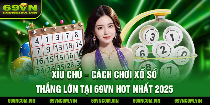 Xỉu Chủ Nhà Cái 69Vn