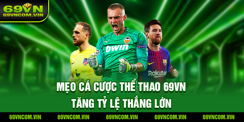 Kinh nghiệm cược thể thao thắng lớn tại 69Vn