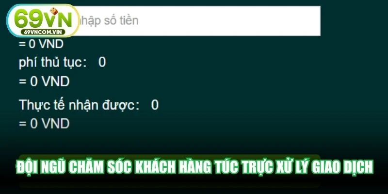 Đội ngũ chăm sóc khách hàng túc trực xử lý giao dịch nhanh nhất