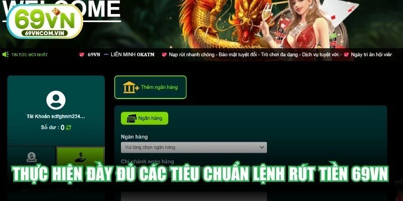 Thực hiện đầy đủ các tiêu chuẩn giúp lệnh Rút tiền 69VN được duyệt nhanh chóng